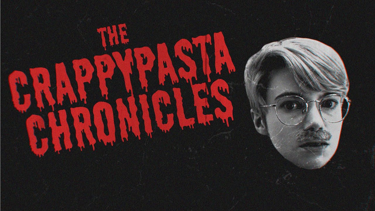 Хроники CrappyPasta '25 👻