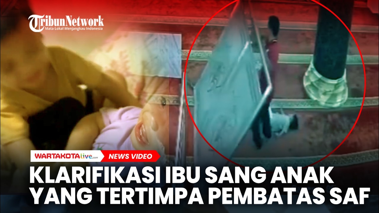Klarifikasi Ibu Sang Anak Insiden Tertimpa Pembatas Saf yang Viral