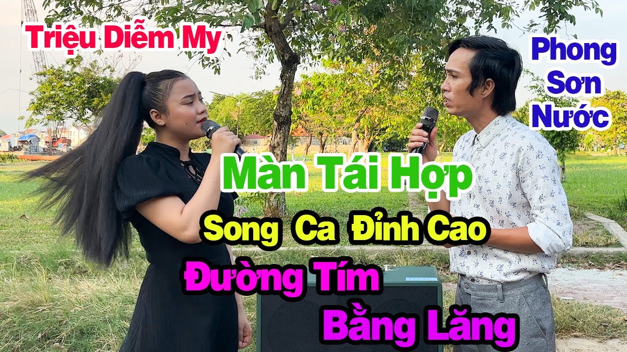 Bất Ngờ Phong Sơn Nước x Triệu Diễm My Tái Hợp Song Ca.Làm Náo Loạn Cả Công Viên,Đường Tím Bằng Lăng