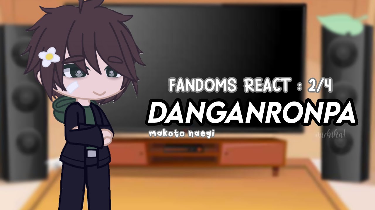 fandoms react to eachother | danganronpa | 2/4 | gacha club reaction