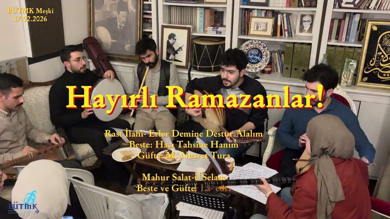Erler Demine Destur Alalım- Mahur Salat-i Selam / BÜTMK Meşki 17.02.2026