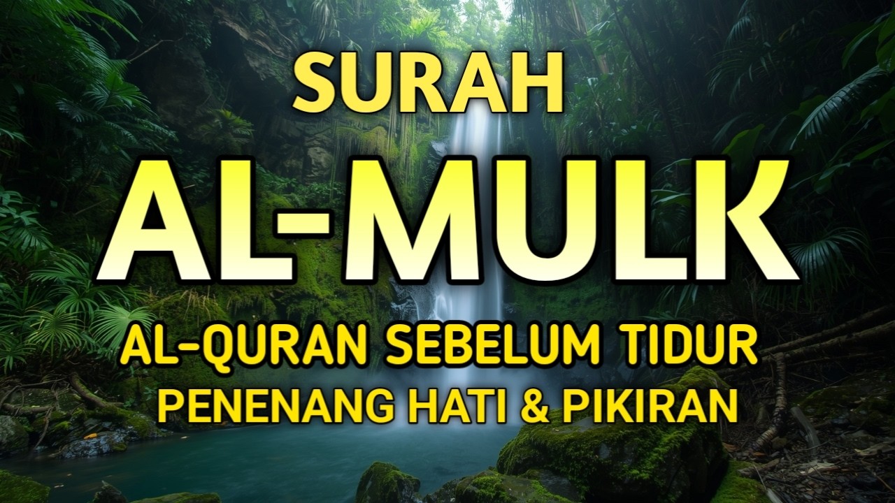 Surah Al Mulk Full 30 Ayat | Bacaan Merdu Penenang Hati & Pikiran Gelisah