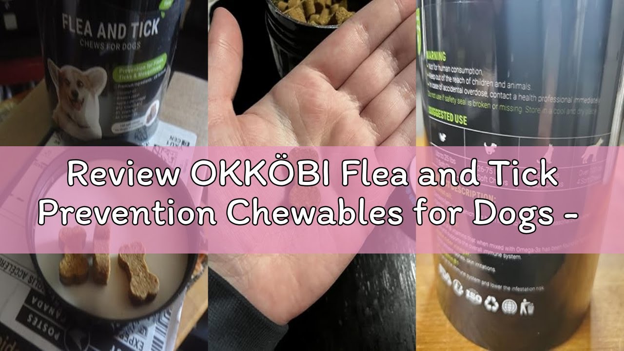 Review OKKÖBI Flea and Tick Prevention Chewables for Dogs - 150 Chews - Flea & Tick Control - Vet-Ap
