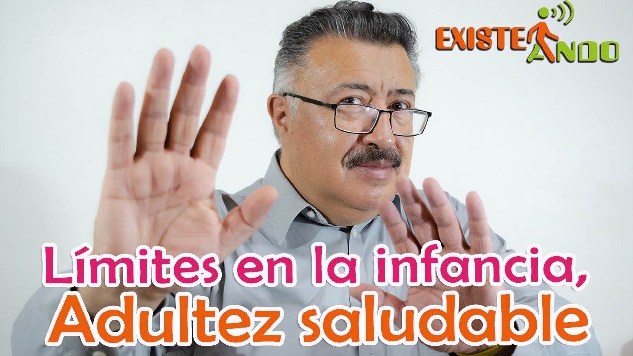 Existeando - Límites en la infancia, adultez saludable