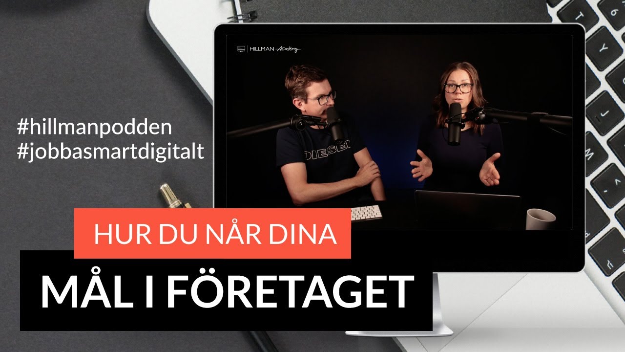 Hur du n&aring;r dina m&aring;l i f&ouml;retaget - Hillman Podden #174