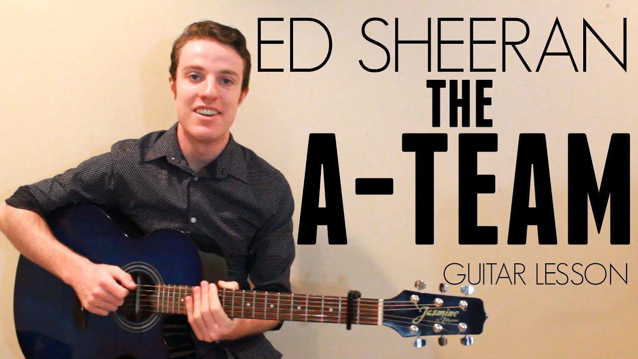 Ed Sheeran - The A-Team | Guitar Lesson & Lyrics