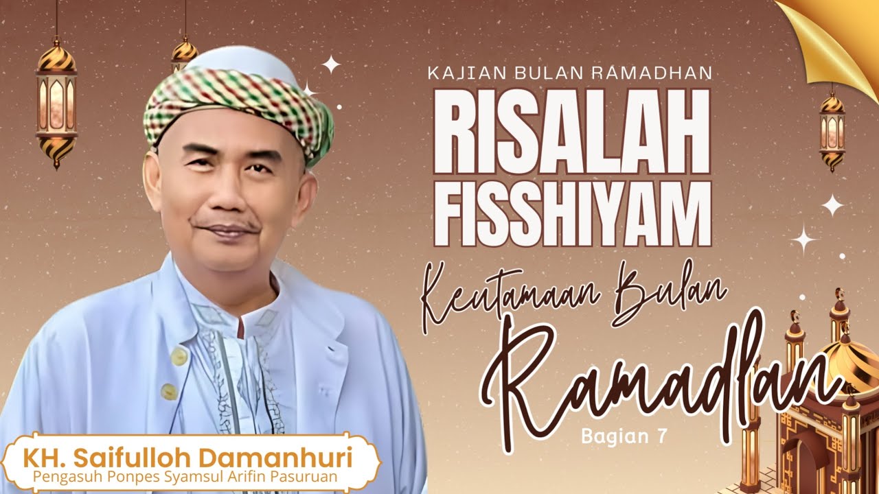NGAJI KITAB RISALAH FISSHIYAM | BAB KEUTAMAAN BULAN RAMADLAN - BAG7 | OLEH KH. SAIFULLOH DAMANHURI