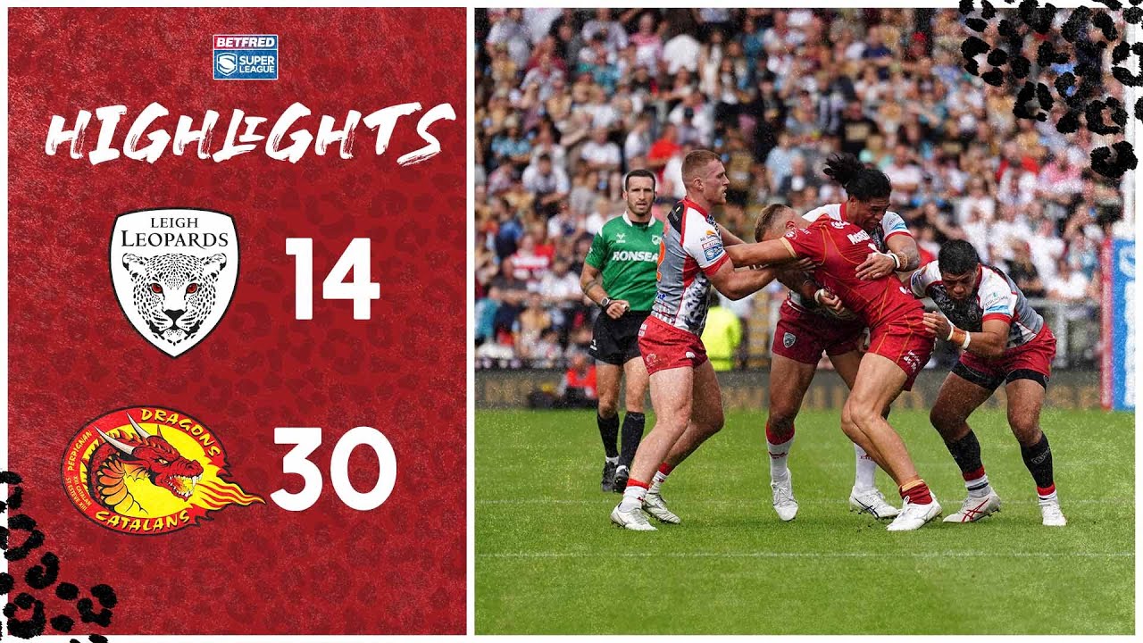 Leigh Leopards vs Catalans Dragons | Round 22 | Highlights