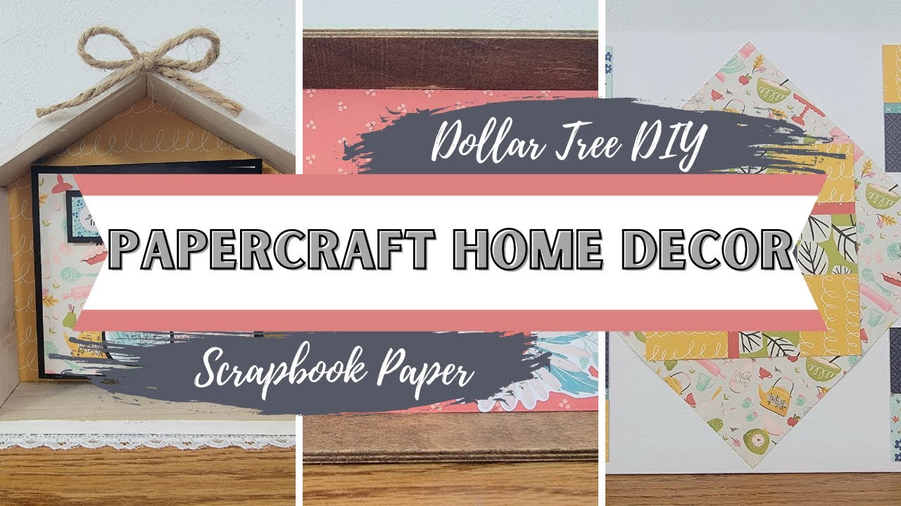 Scrapbook Paper Home Decor DIY | Papercrafts for Beginners | Dollar Tree DIY |  Decorate on a Budget