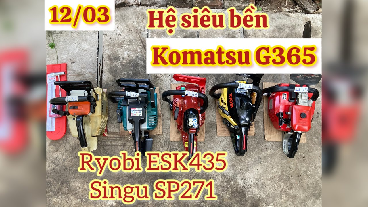 12/03 Lô cưa xích nhật bãi Stihl, Makita, Singu, Ryobi, Komatsu | LH: 0963121412
