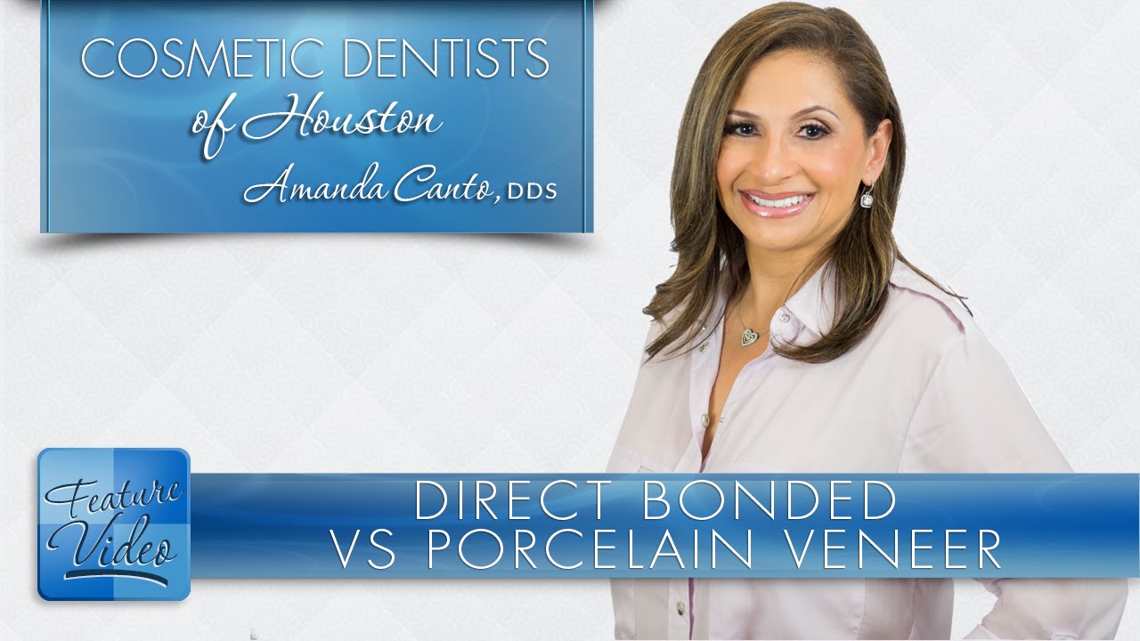 Difference Between Direct Bonded and Porcelain Veneers ­- Cosmetic Dentists of Houston