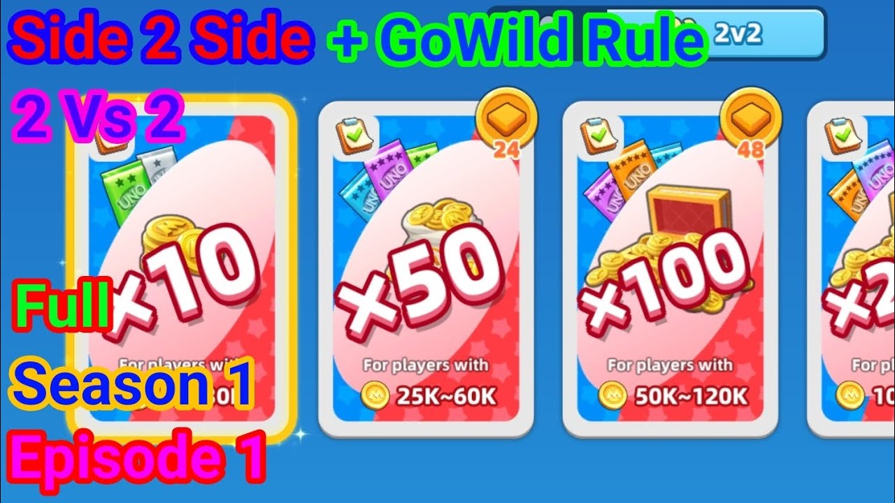 [UNO Mobile] Side 2 Side + GoWild Rule (Side 2 Side&times;10 2Vs2) | Season 1 - Episode 1 Full Version