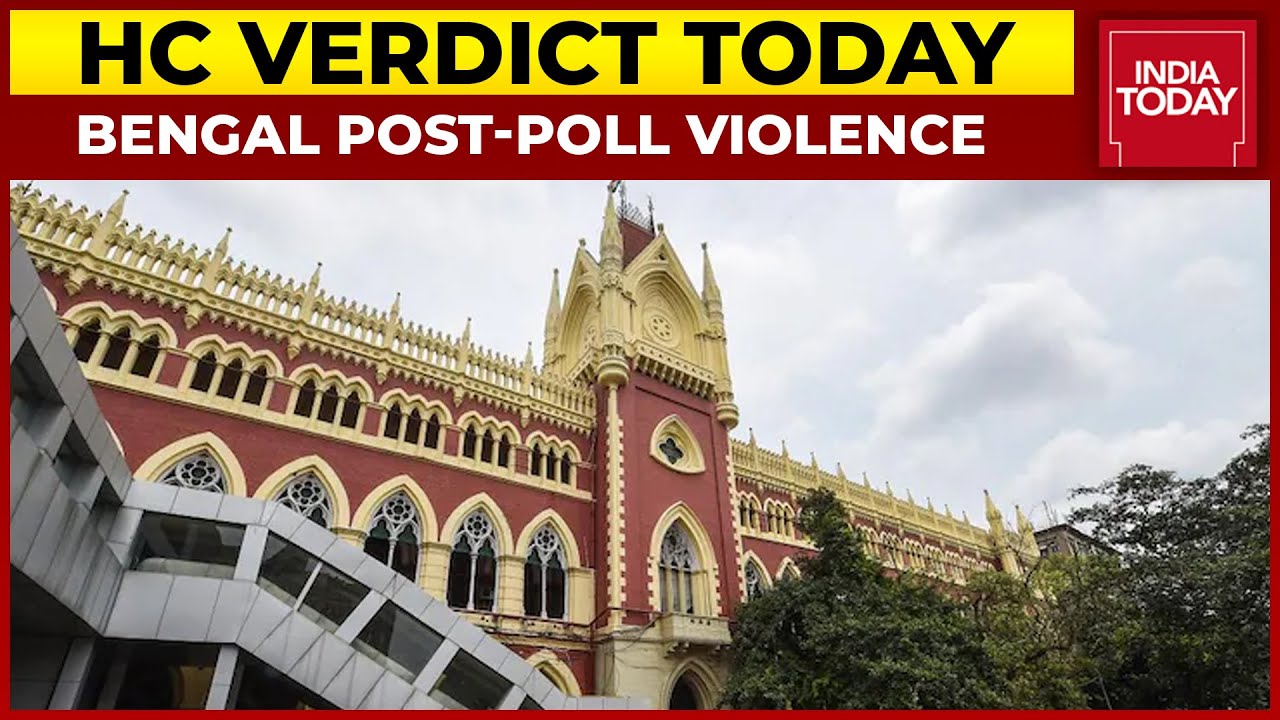 Calcutta HC To Deliver Verdict On Bengal Post-Poll Violence Case Today
