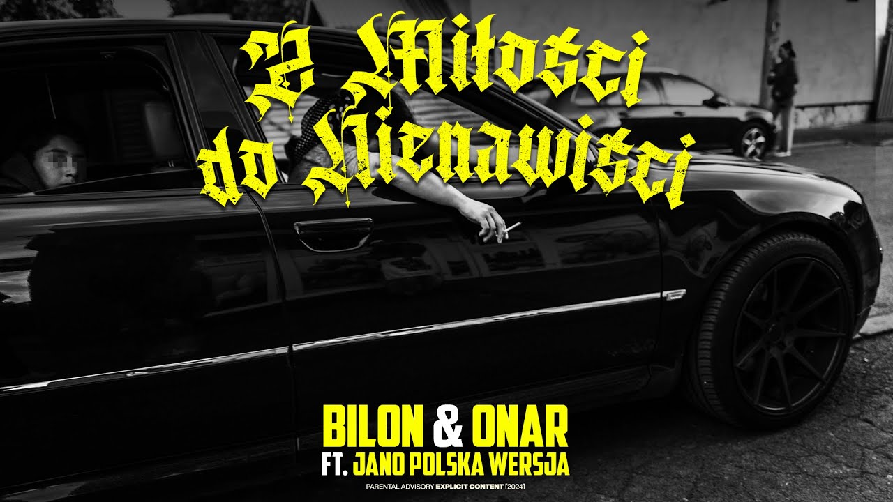 Bilon & Onar feat. Jano Polska Wersja - Z Miłości do Nienawiści [Official Music Video]