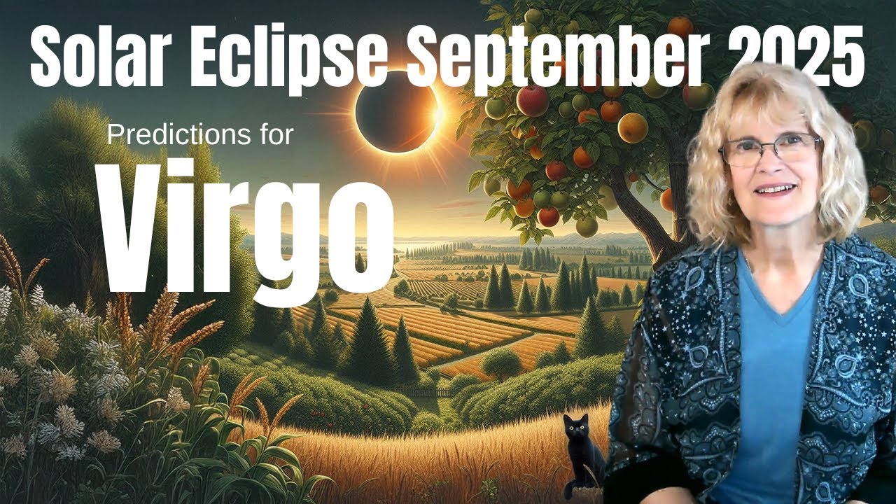 Virgo: You&rsquo;re in the Spotlight &ndash; Solar Eclipse in Virgo, September 21, 2025