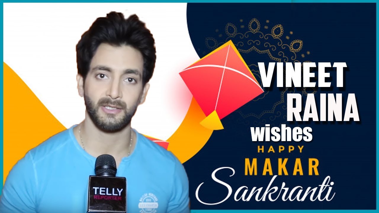 Happy Lohri 2019: Vineet Raina Shares  Kite Flying Memories, Festivities & Favourite Sweets