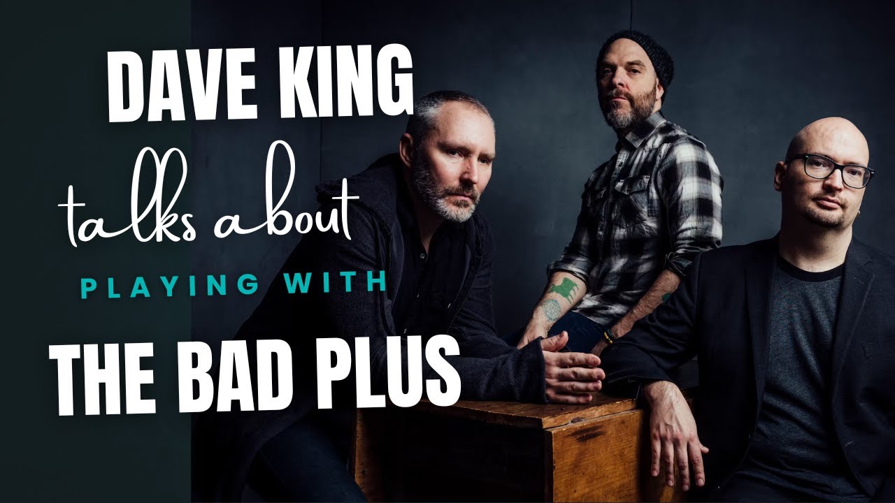 Dave King talks about the Bad Plus