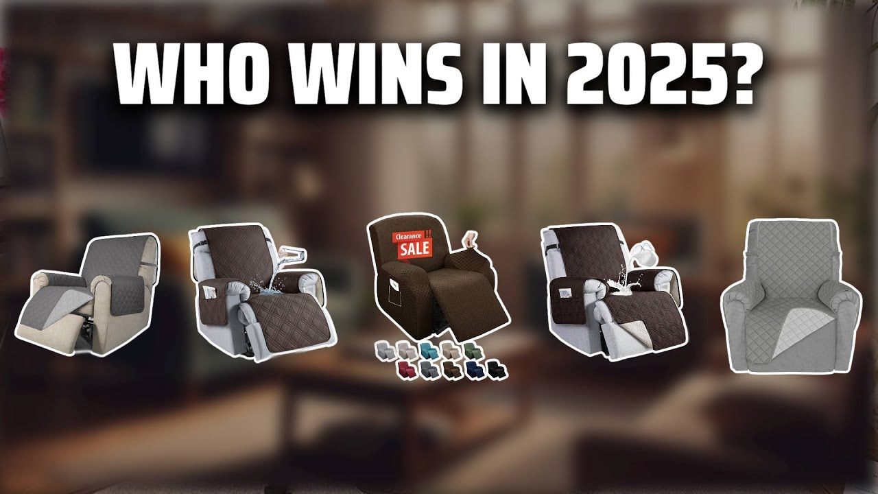 The Top 5 Best Recliner Covers in 2025 - Must Watch Before Buying!