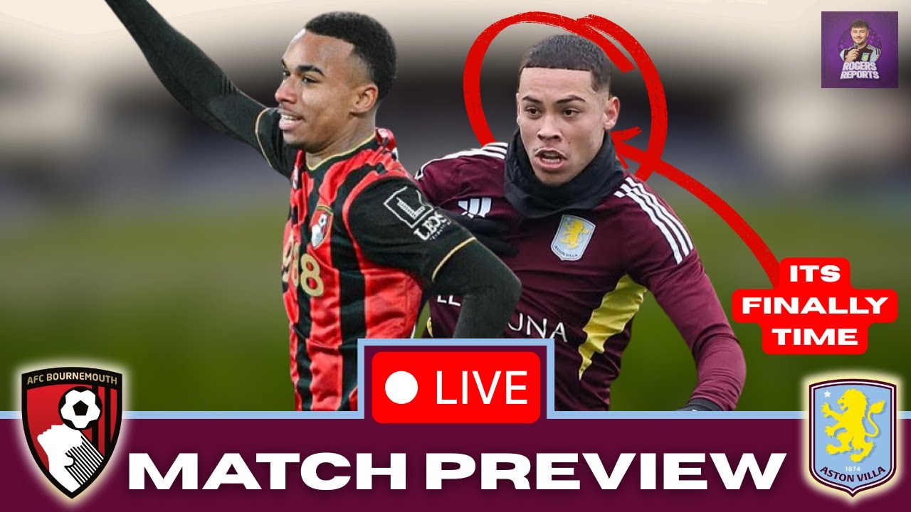 ALYSSON FINALLY DEBUTS? Bournemouth vs Aston Villa Match Preview *LIVE*
