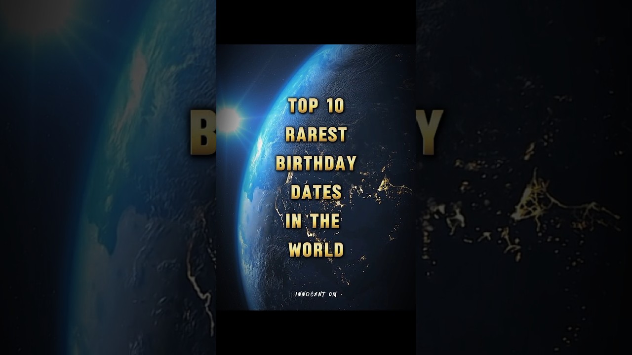 Top 10 Rarest Birthday Dates in the World 🥳🎂 