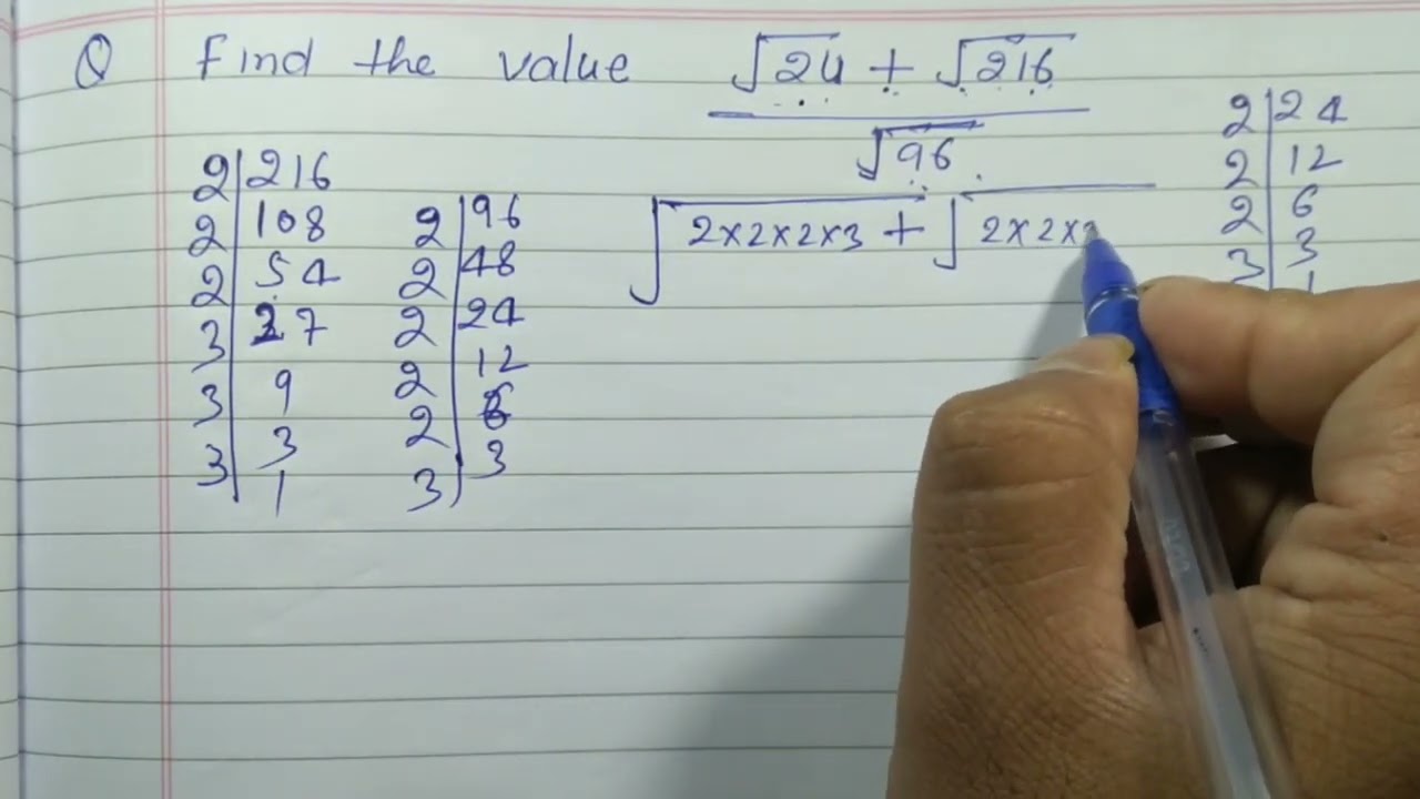 Find the value of root 24 + root 216 by root 96