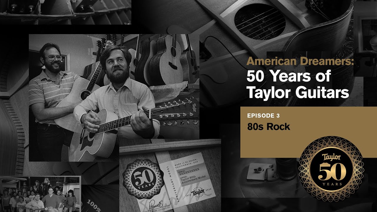 American Dreamers: 50 Years of Taylor Guitars | Episode 3 | 80s Rock