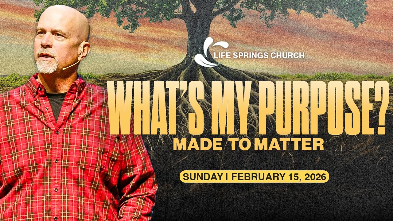Made To Matter | Life Springs | 2.15.26