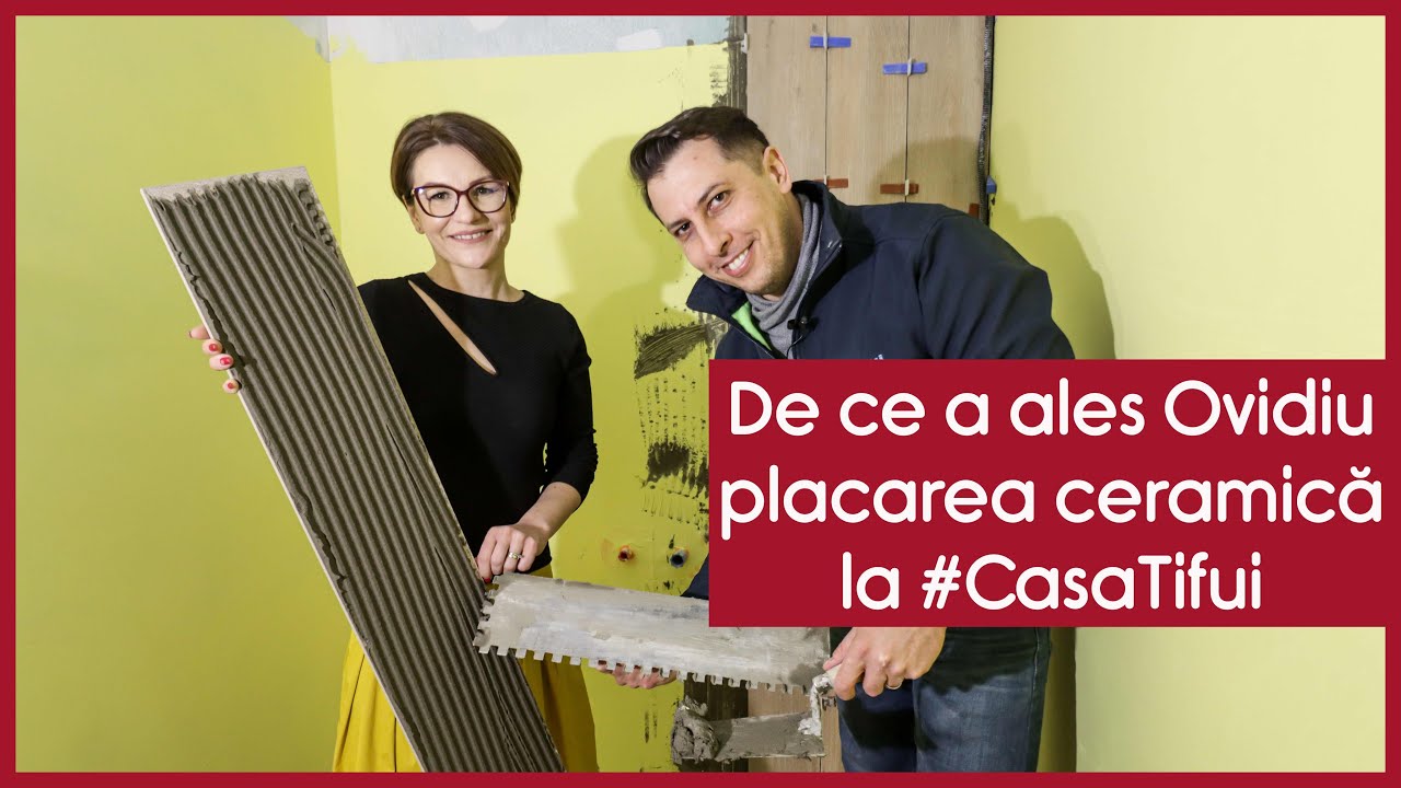 De ce a ales Ovidiu placarea ceramică la #CasaTifui - CASEBUNE.RO