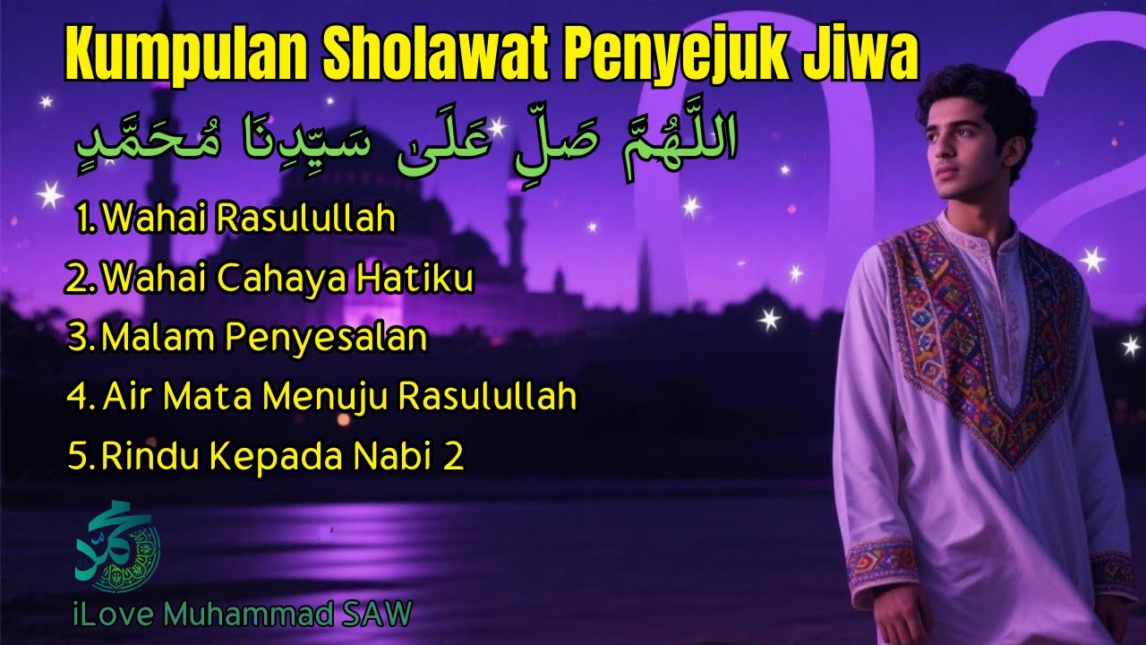 Air Mata Menuju Rasulullah – Kumpulan Sholawat Merdu Penyejuk Jiwa & Penghapus Gundah