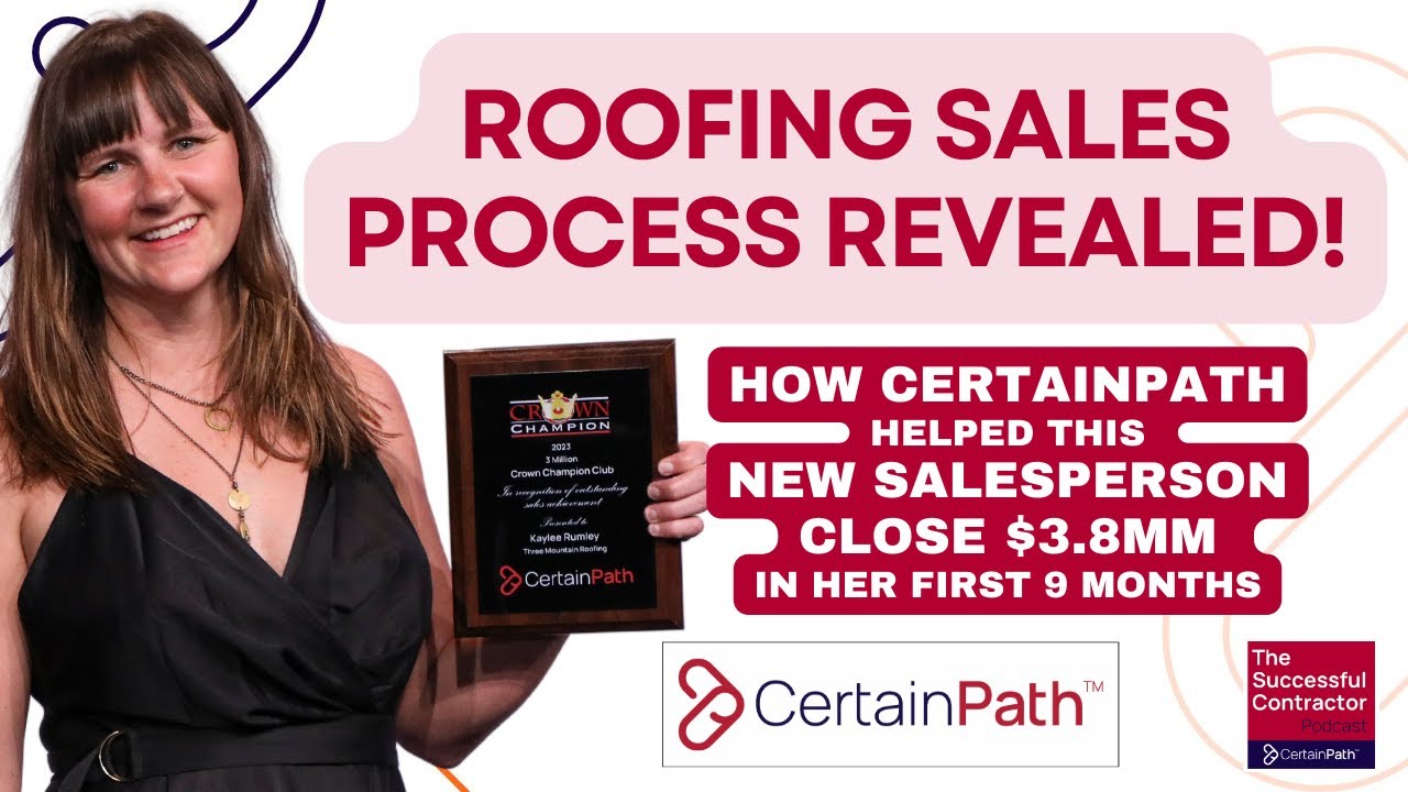 Roofing Sales Process: How CertainPath Helped this New Salesperson Close $3.8MM in Her 1st 9 Months