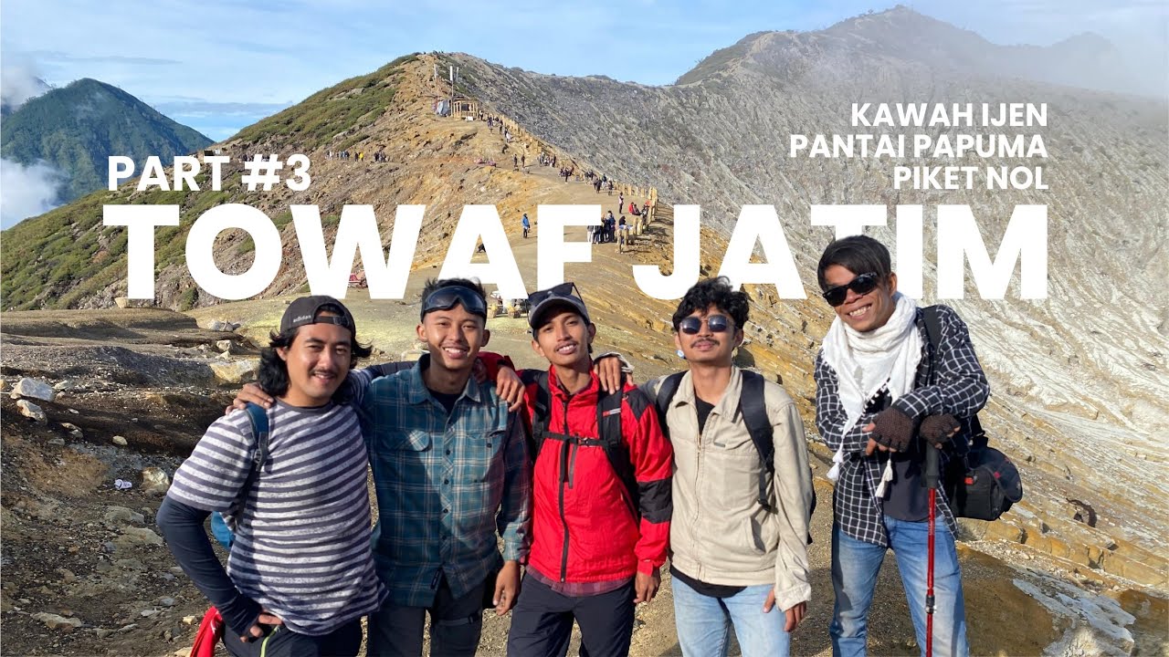 Towaf Jatim #3 End | Kawah Ijen - Papuma - Piket Nol