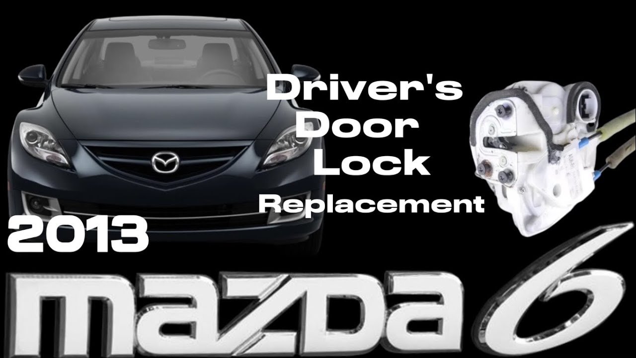 2013 Mazda6 Driver's Door Lock Replacement