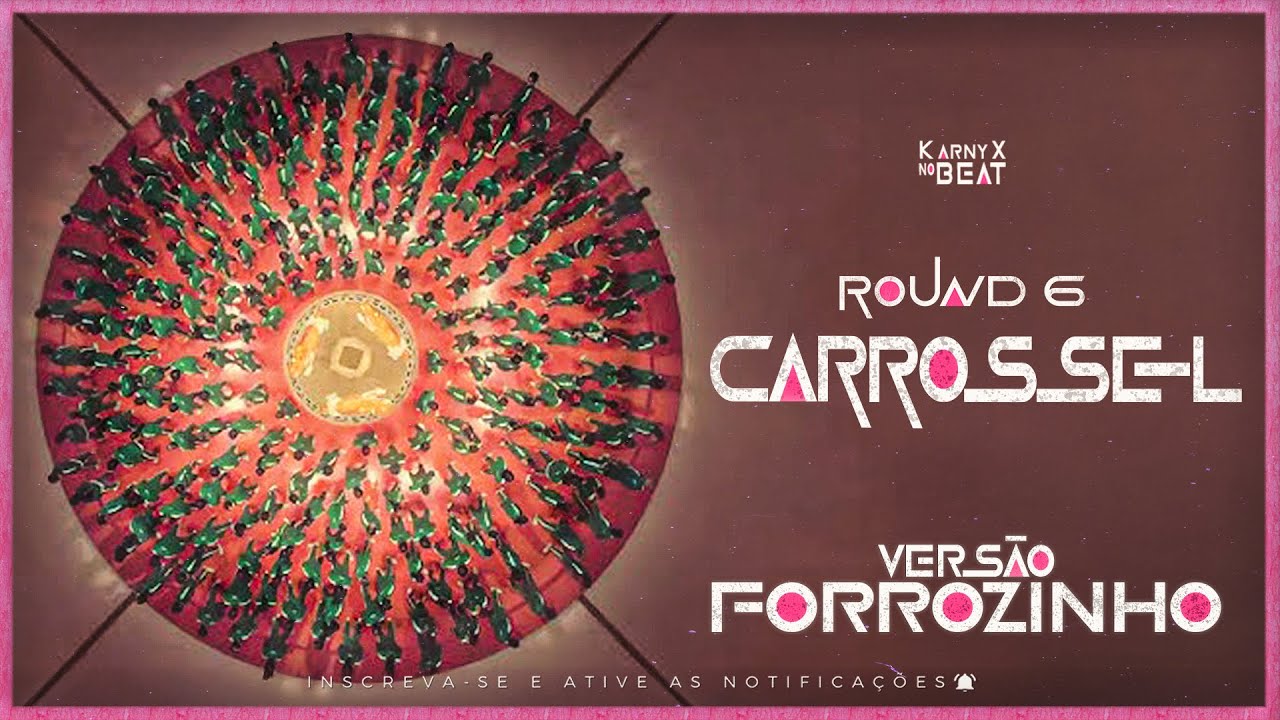Round 6 - Mingle Game Song &ldquo;Round and Round&rdquo; - Carrossel - VERS&Atilde;O FORROZINHO ( KarnyX no Beat )