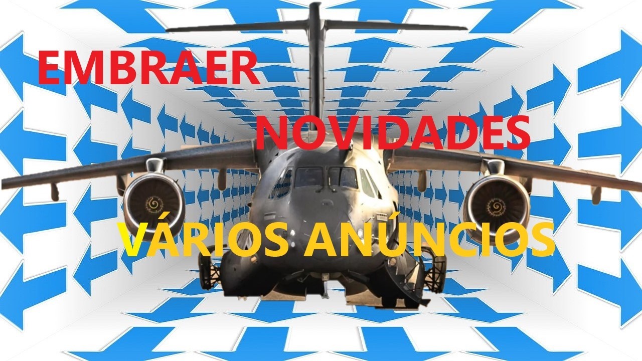 EMBRAER FEZ VÁRIOS COMUNICADOS - E OUTRAS NOVIDADES
