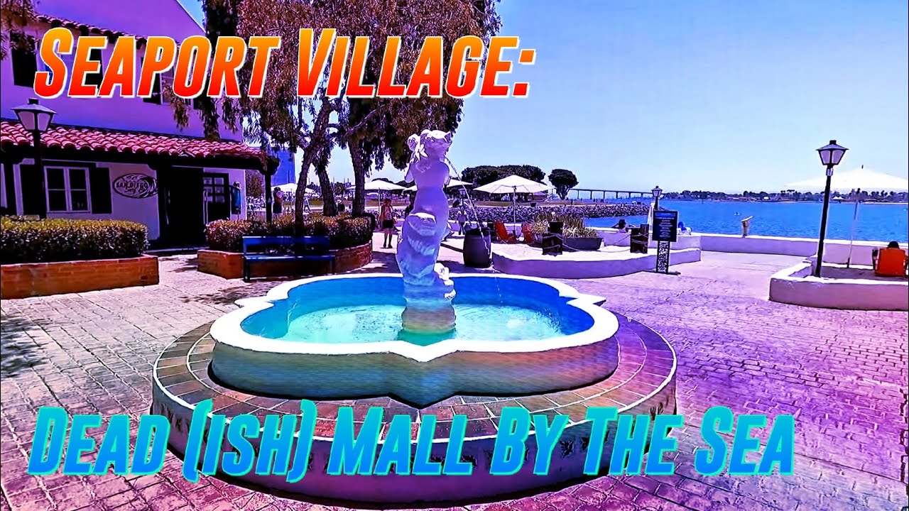 Seaport Village: мёртвый (почти) торговый центр у моря | Археология розничной торговли
