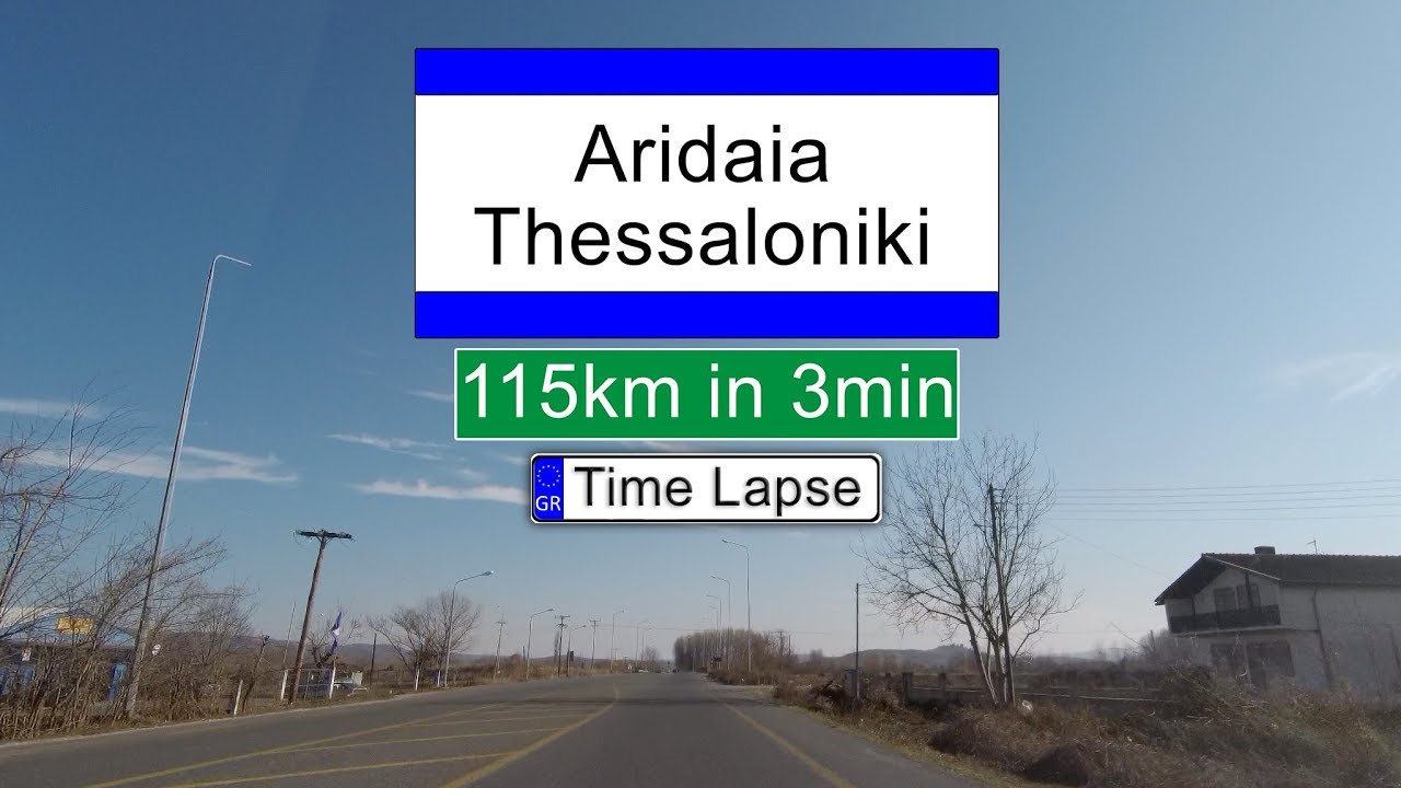 Aridaia - Thessaliniki in 3 min Time Lapse [] Αριδαία - Θεσσαλονίκη σε 3 λεπτά