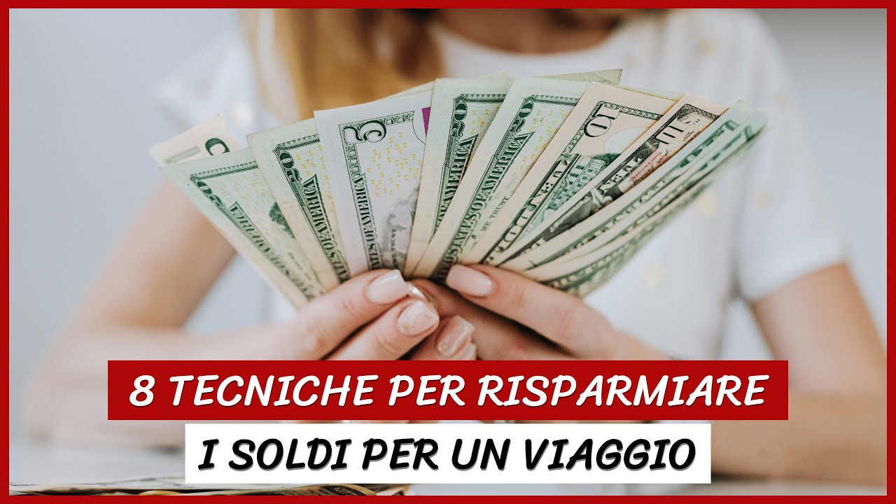 8 Tecniche Efficaci per RISPARMIARE SOLDI per un VIAGGIO