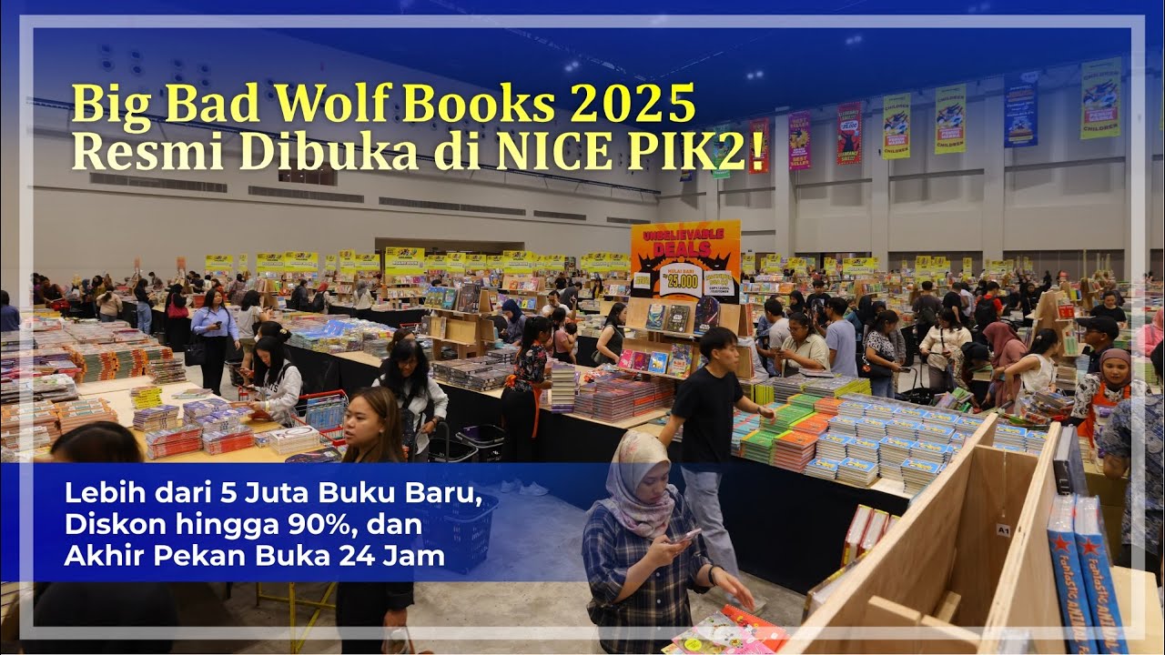 Big Bad Wolf Books 2025 Resmi Dibuka di NICE PIK2! Berbagai Promo Menarik Dihadirkan Disini!