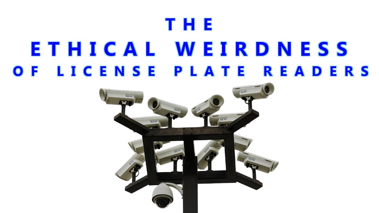 The Ethical Weirdness of License Plate Readers