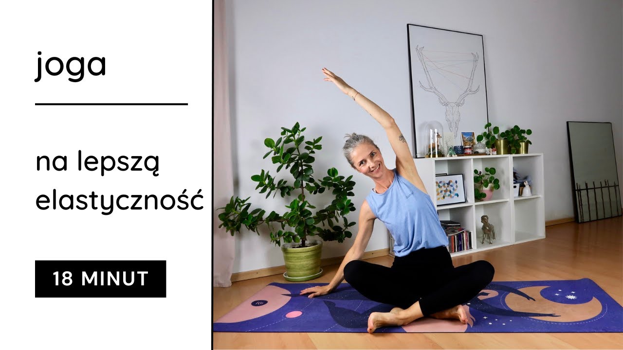 Joga Na Lepszą Elastyczność || ruch i oddech || tylko 18 minut