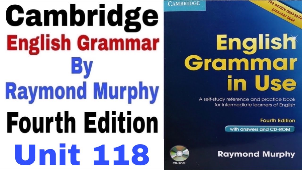 Unit 118 of Cambridge English Grammar in use by Raymond Murphy | English Family 87