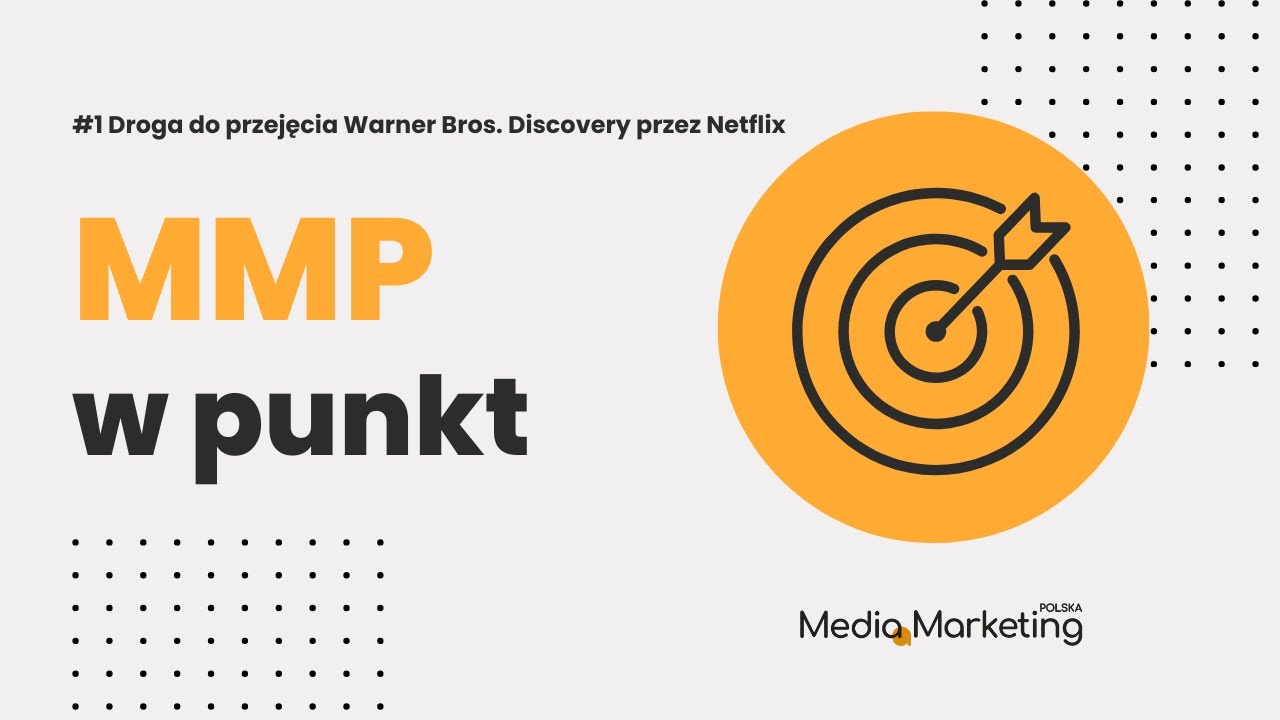 MMP w Punkt #1: Droga do przejęcia Warner Bros. Discovery przez Netflix