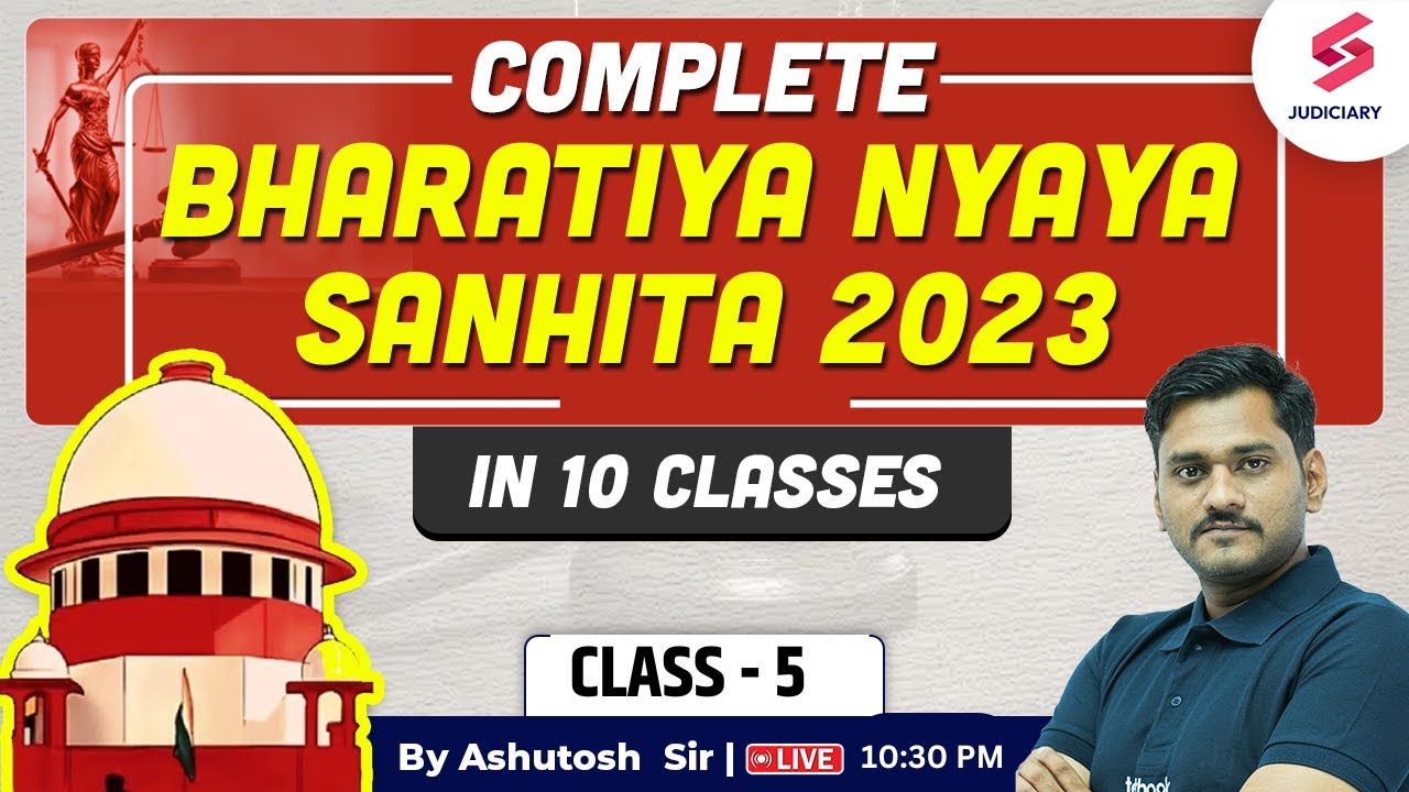 Complete Bhartiya Nyaya Sanhita - 5 | BNS 2023 | New Criminal Laws for Judiciary Exam | Ashutosh Sir