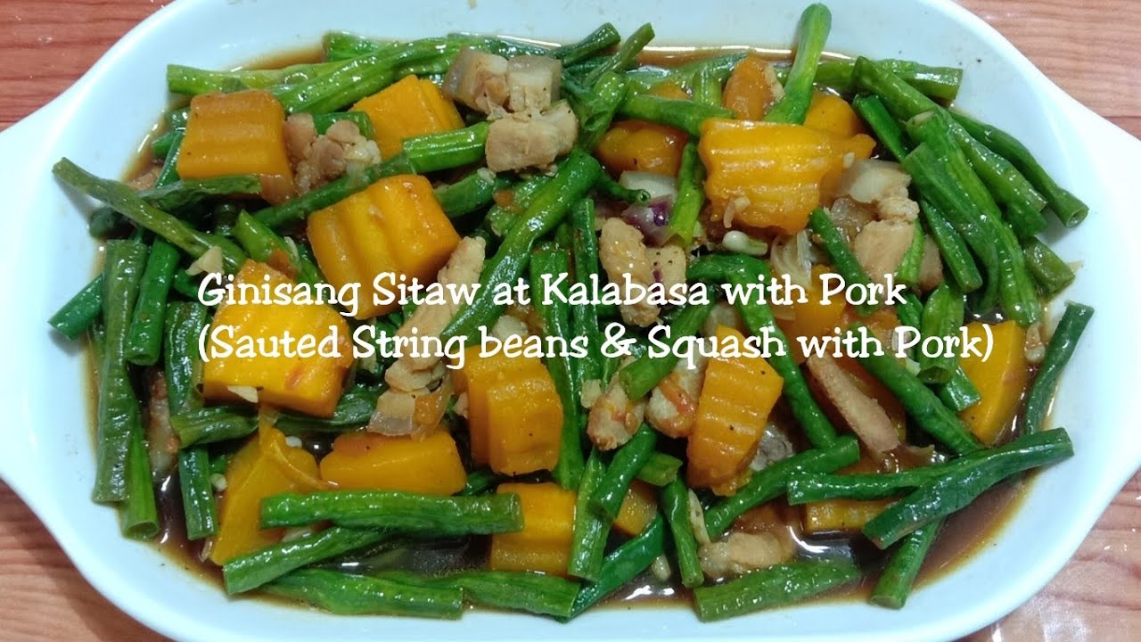 Ginisang Sitaw at Kalabasa with Pork (Sauted String beans & Squash with Pork)
