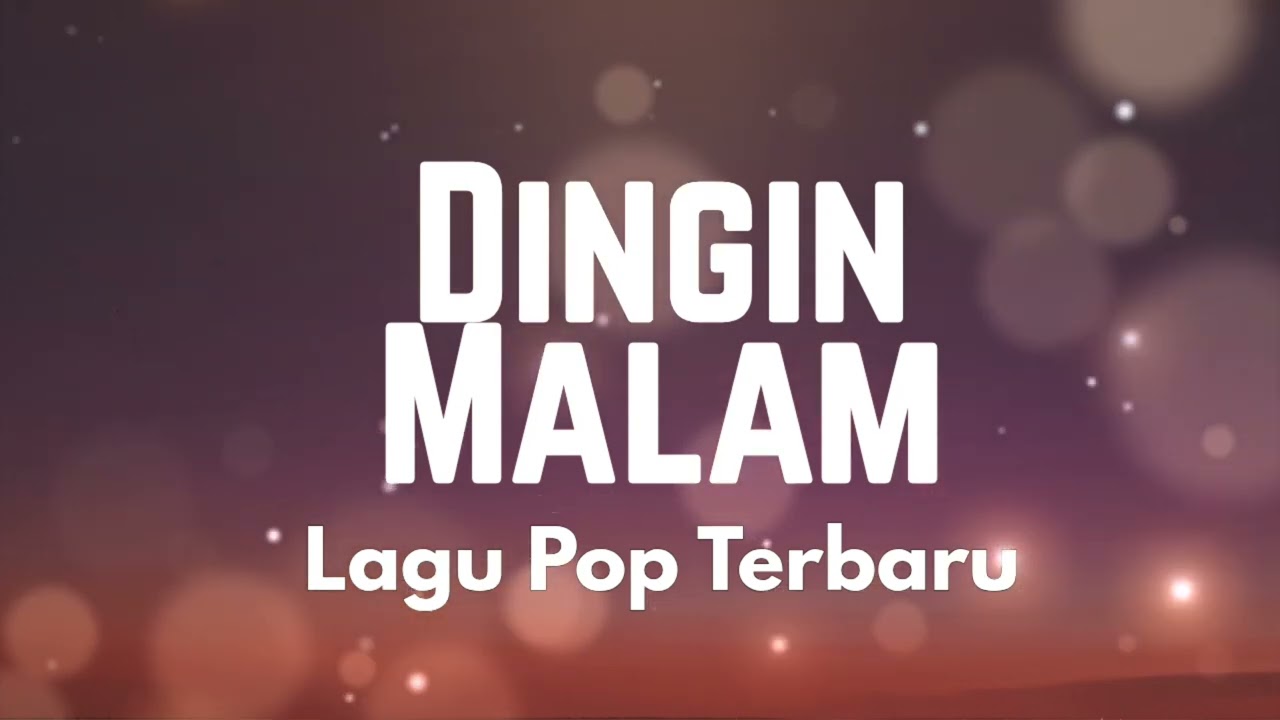 LAGU SANTAI VIRAL‼️DINGIN MALAM_POP TERBARU 2026