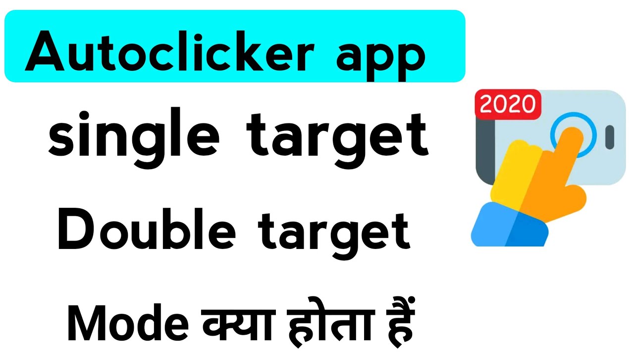 Autoclicker single target mode Double target mode क्या होता है