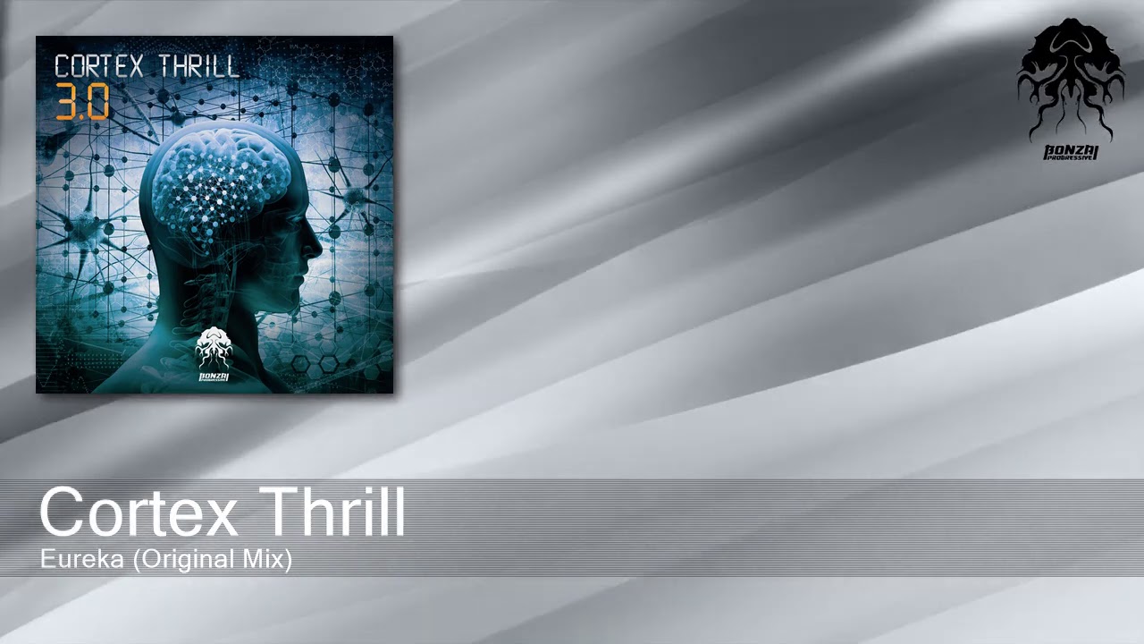 Cortex Thrill - Eureka (Original Mix) [Bonzai Progressive]