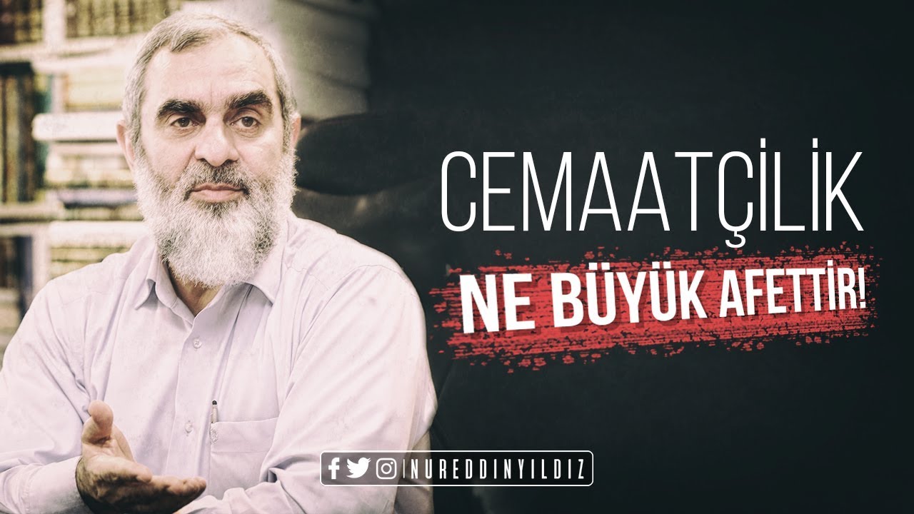 CEMAAT&Ccedil;İLİK NE B&Uuml;Y&Uuml;K AFETTİR AMAN YARABBİ! | Nureddin Yıldız
