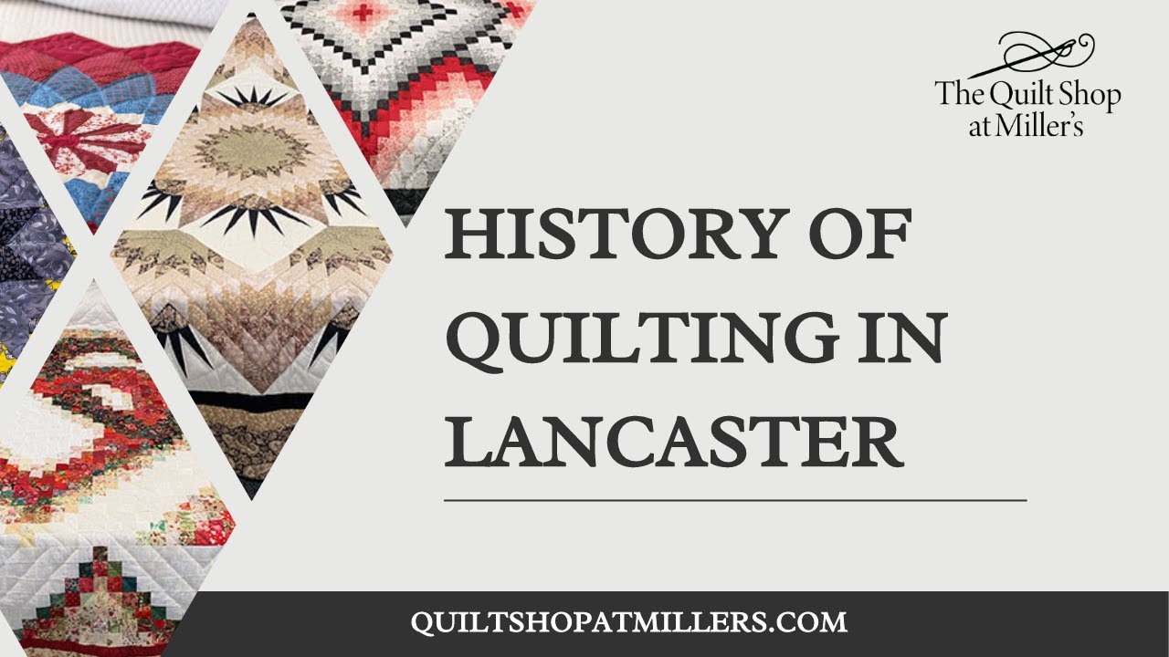 History of Quilting in Lancaster