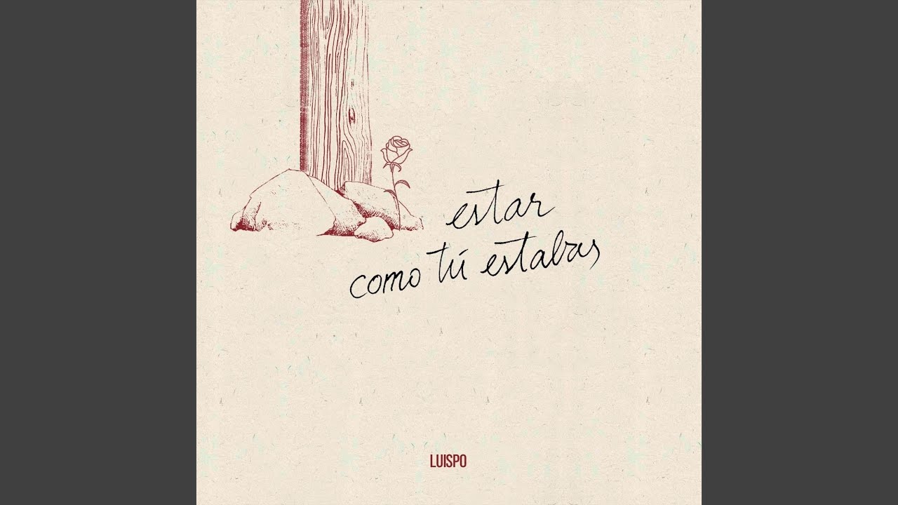 Estar como tú estabas